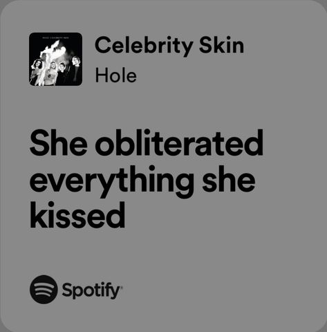 Hole Lyrics, Celebrity Skin, Music Recommendations, Complicated Relationship, Spotify Lyrics, Me Too Lyrics, Praying To God, Cool Lyrics, Just Lyrics