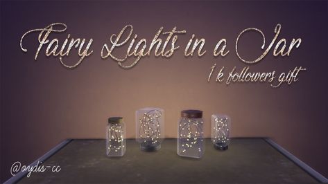 Fairy Lights in a Jar | oydis on Patreon Sims 4 Cc Fairy Lights, Lights In A Jar, Jar Fairy Lights, Fairy Lights In A Jar, Sims 4 Beds, Sims 4 Kitchen, Big Jar, Free Furniture, Sims 4 Cc Furniture