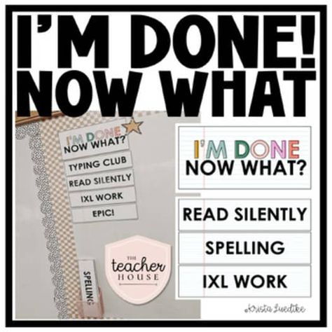 I'm Done! Now What? by The Teacher House | TPT 4th Grade Classroom Management, Middle School Classroom Ideas, Teaching Organization, Classroom Procedures, Classroom Behavior Management, Elementary Classroom Decor, 5th Grade Classroom, 4th Grade Classroom, 3rd Grade Classroom