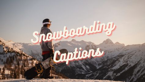 snowboarding captions Snowboarding Captions, Top Of The Mountain, Caption For Friends, Ig Captions, Quote Happy, Caption For Yourself, Take A Photo, Sports Photography, Happy Love