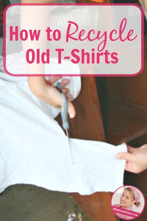 How To Use Old Tshirts, Decluttering Clothes, Clothing Remakes, Slob Comes Clean, Dana K White, T Shirt Remake, A Slob Comes Clean, Old Tee Shirts, Decluttering Hacks