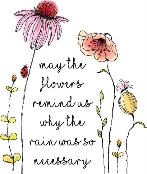 Flower Positive Quotes, Flowers With Quotes, Flower Sayings, Quotes About Flowers, Relaxing Quotes, Wild Flower Quotes, Flower Poem, Rain Quotes, Growth Spurt