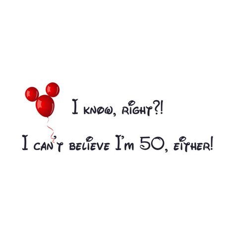 50th Birthday Sayings, Birthday Sayings, Inside Out Emotions, 50th Birthday Quotes, Magical Birthday, 50 Birthday, Emotional Rollercoaster, Mickey Birthday, Happy 50th