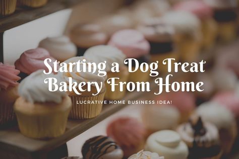 Dog Bakery Ideas, Bakery At Home, Dog Business Ideas, Bakery From Home, Start A Dog Treat Business, Dog Treat Bakery, Dog Treat Business, Pet Bakery, Treat Business