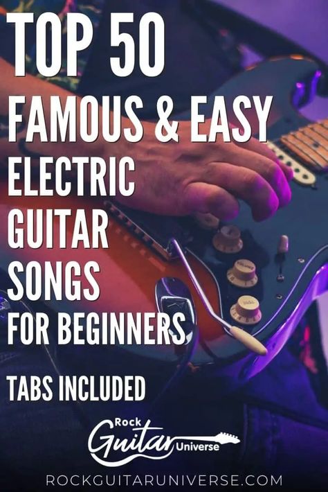 Top 50 Famous & Easy Electric Guitar Songs For Beginners – Tabs Included – Rock Guitar Universe Beginner Electric Guitar Songs, Guitar Tabs Songs Rock, Electric Guitar Songs, Cords Guitar, Easy Electric Guitar Songs, Electric Guitar Playing, Easy Guitar Songs Chords, Electric Guitar Chords, Learn Guitar Beginner