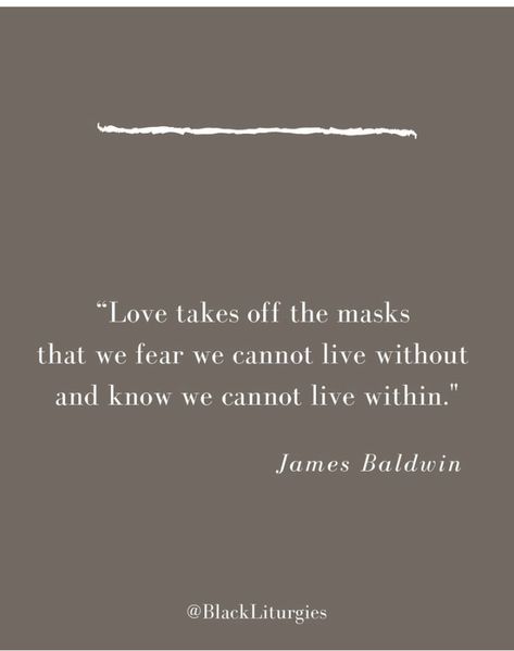 Black liturgies, James Baldwin quote, self worth, self acceptance, self love James Baldwin Quotes Love, Black Liturgies, Tlingit Raven, Ipad Quotes, Deception Quotes, Baldwin Quotes, Wellbeing Art, James Baldwin Quotes, Cartoon Nostalgia