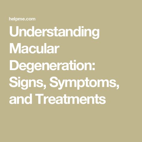 Understanding Macular Degeneration: Signs, Symptoms, and Treatments Degenerative Disease, Eye Vitamins, Disease Symptoms, Vision Loss, Signs And Symptoms, Eye Health, Daily Activities, Aging Signs, Natural Remedies