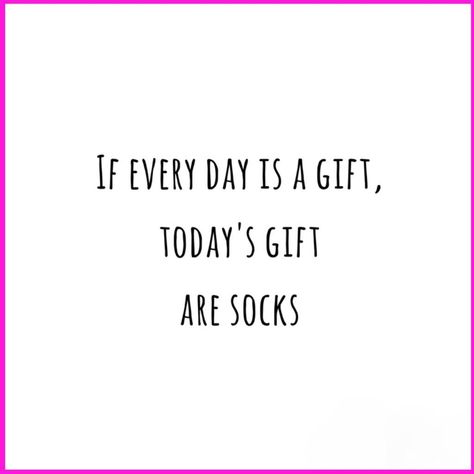 Quote of the day! #sockstobuy Socks Quotes, Shoe Logo Design, Every Day Is A Gift, Art Socks, Sarcastic Quotes Funny, Funny Sarcastic, Sarcastic Humor, Sarcastic Quotes, Cool Socks