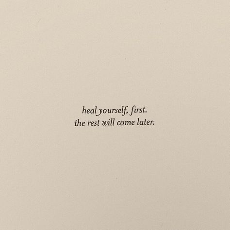 quotes + design on Instagram: ““heal yourself, first. the rest will come later.”” Quotes Myself Feelings, Too Good Quotes, Quotes Healing Aesthetic, Qoutes About Myself Aesthetic, Happy By Myself Quotes, Rest Aesthetic Quotes, Healing Myself Quotes Short, Rest And Heal Quotes, Heal First Quotes