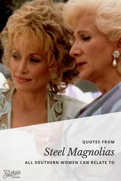 Steal Magnolias Quotes, Steel Magnolias Quotes Funny, Steel Magnolias Bridal Shower Ideas, Steel Magnolias Party, Steal Magnolias, Steel Magnolias Quotes, Magnolia Movie, Southern Belle Secrets, Southern Humor