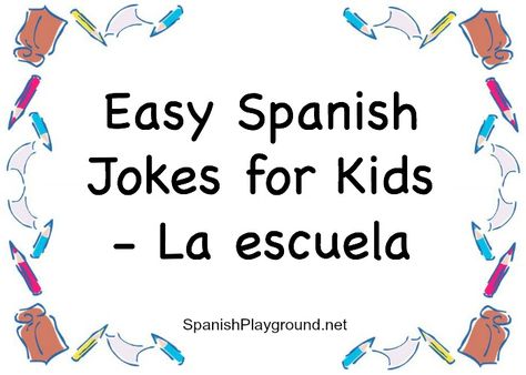 Easy+Spanish+Jokes+for+Kids+–+La+Escuela Jokes About School, Spanish Puns, Spanish Funny, Spanish Jokes, Spanish Songs, Funny Jokes For Kids, About School, Hispanic Heritage Month, Jokes For Kids