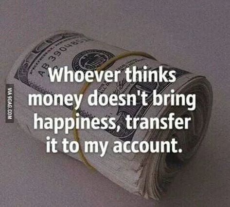 Money Humor, Money Meme, Money Funny, Whisper Posts, Sarcasm Humor, Money And Happiness, Bring Happiness, Money Quotes, Amazing Quotes