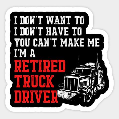 Retirement Party Ideas, Gifts For Truckers, Funny Retirement Gifts, Retirement Humor, Retirement Party, Retirement Gift, Retirement Parties, Truck Driver, Retirement Gifts