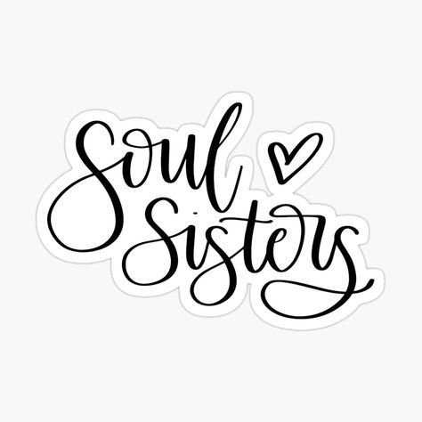 Soul Sister Art, Soul Sister Tattoo Ideas, Soul Sisters Quotes, Best Friend Stickers, Stickers For Friends, Sister Stickers, Sister Marriage, Friend Collage, Soul Sister Quotes