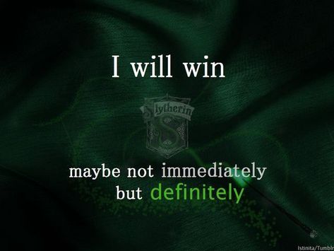 #wattpad #random A book on Slytherins and everything related to Slytherins. Currently has Slytherin fashion, house differences, Slytherin quotes, Slytherin psychology and more! Everyone has a healthy mix of Slytherin, Hufflepuff, Gryffindor and Ravenclaw in them. Whichever house you are in, I wish you the best of l... Slytherin Quotes, I Will Win, Hogwarts Slytherin, Slytherin Wallpaper, Slytherin Fashion, Stile Harry Potter, Slytherin Pride, For Me, Slytherin Harry Potter