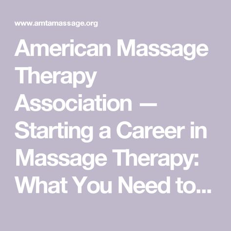 American Massage Therapy Association — Starting a Career in Massage Therapy: What You Need to Know | American Massage Therapy Association Starting Massage Therapy Business, Therapy Business, Massage Therapy Business, Massage Business, A Massage, Massage Therapist, Massage Therapy, Professional Development, Massage