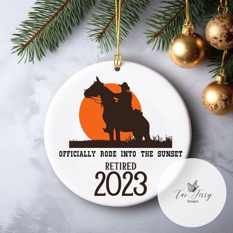 Riding Into the Sunset Retirement Ornament, Cowboy Retirement Ornament, Western Themed Ornament, Retirement Gift, 2023 Retirement Ornament by TaiFerryDesigns on Etsy Riding Into The Sunset, Last Ride, Western Christmas, Retirement Gift, Circle Shape, Retirement Gifts, The Sunset, Print And Cut, In The Heights