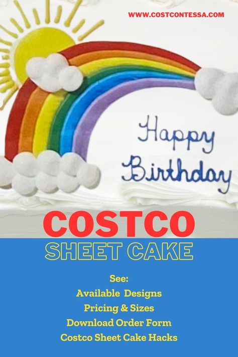 Costco Half Sheet Cake with Rainbow says "Happy Birthday" and highlights guide will cover designs, pricing, sizes, a downloadable order form, and DIY Cake decorating hacks for the Costco Sheet Cake. Half Sheet Cake Decoration Birthdays, Costco Sheet Cake Hack, Costco Birthday Cakes, Costco Pizza, Costco Sheet Cake, Costco Cake, Half Sheet Cake, Sheet Cake Designs, Cake Hacks