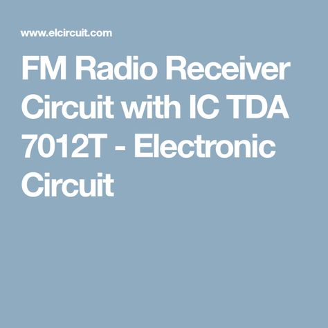 FM Radio Receiver Circuit with IC TDA 7012T - Electronic Circuit Fm Radio Receiver, Electric Circuit, Electronic Circuit, Electronics Circuit, Fm Radio, Circuit, Layout, Electronics