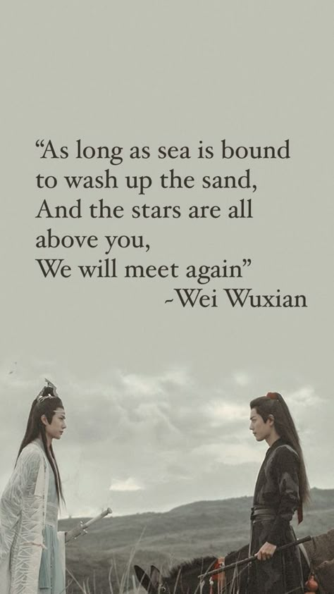 We Will Meet Again, Untamed Quotes, Kdrama Quotes, Word Of Honor, Drama Quotes, Demonic Cultivation, Historical Drama, Grandmaster Of Demonic Cultivation, The Grandmaster