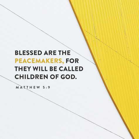 Matthew 5:9 Blessed are the peacemakers: for they shall be called the children of God. | King James Version (KJV) | Download The Bible App Now Mathew 5, Blessed Are The Peacemakers, Godly Living, Youversion Bible, New American Standard Bible, Bible Challenge, Amplified Bible, Daily Word, Daily Verses