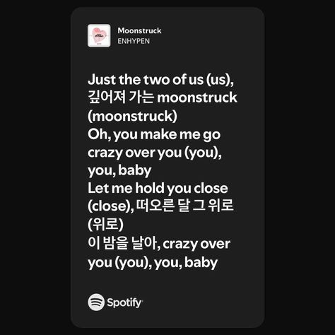 Moonstruck Moonstruck Enhypen, Enhypen Lyrics, Cool Songs, Science Aesthetic, Kpop Iphone Wallpaper, I Go Crazy, Phone Layout, Spotify Lyrics, I'm Busy