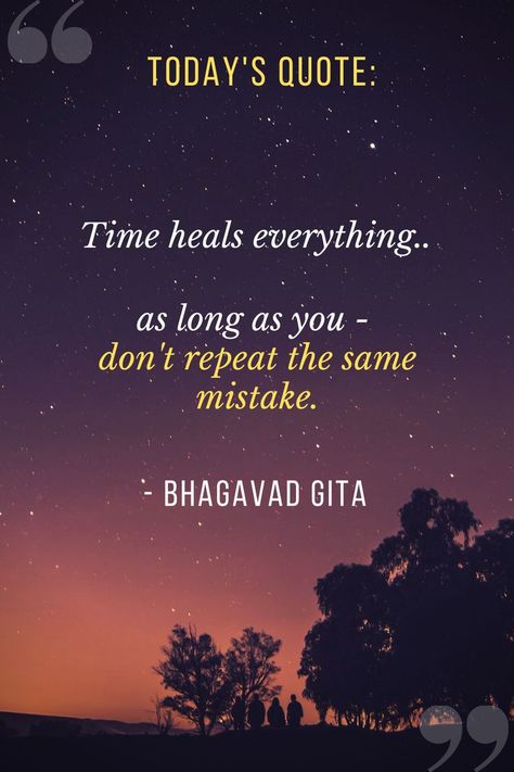 Repeat Quotes, Clever Pick Up Lines, Time Heals Everything, Motvational Quotes, Tea Lover Quotes, Mistake Quotes, Geeta Quotes, Inspirational Quotes Wallpapers, Gita Quotes