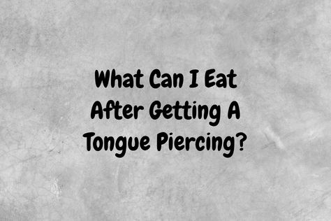 What to Eat After Tongue Piercing? Snack Eyes Tongue Piercing, Tongue Piercing Healing Process, Sideways Tongue Piercing, Tongue Piercing Aftercare, Tounge Pericings Pill, Swollen Tongue, Cute Tongue Piercing, Tongue Sores, Tongue Piercing Jewelry Bm25.com