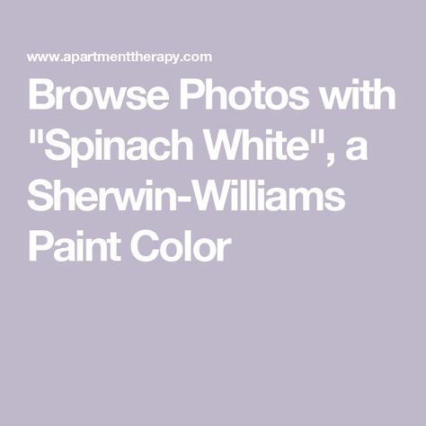 Browse Photos with "Spinach White", a Sherwin-Williams Paint Color Sherwin Williams Spinach White, Spinach White Sherwin Williams, White Sherwin Williams, Sherwin Williams Paint Colors, Repair And Maintenance, Sherwin Williams, Source Of Inspiration, Home Repair, Paint Color