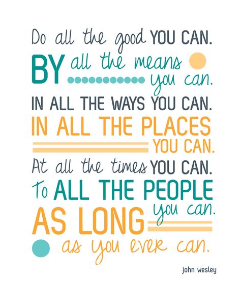 "Do all the good you can. By all the means you can. In all the ways you can. In all the places you can. At all times you can. To all the people you can. As long as you ever can." #JohnWesley #DoGoodBetter Do Good Quotes, John Wesley, Zen Meditation, Quotable Quotes, A Quote, The Words, Great Quotes, Do Good, Christian Quotes