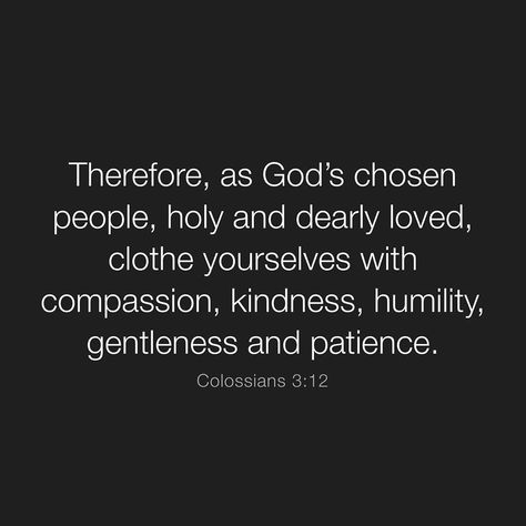 “Therefore, God’s chosen ones, holy and loved, put on heartfelt compassion, kindness, humility, gentleness, and patience,” –Colossians‬… Multi Billionaire, Studying Scripture, Humility Quotes, Chosen By God, Short Bible Quotes, Empathy Quotes, Daily Bible Verses, Compassion Quotes, Chosen Ones