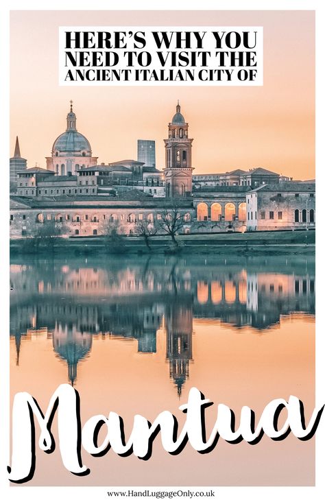 Why You Need To Visit The Ancient City Of Mantua, Italy (1) Italian Itinerary, Mantova Italy, Mantua Italy, Ancient Italy, Serbia Travel, Italian City, Cities In Italy, Italy Holidays, Regions Of Italy