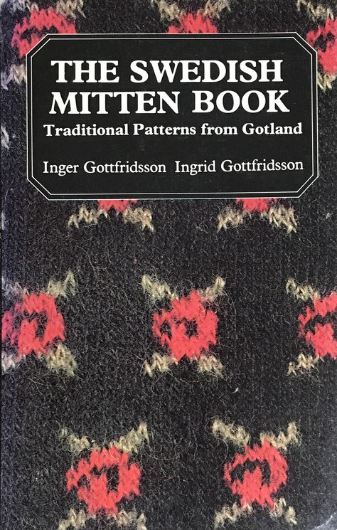 Awesome traditional sweedish patterns for mittens. Not for the beginner. Scandinavian Knitting, Weaving Book, State Crafts, Norwegian Knitting, Mittens Pattern, Knitting Books, Knitting For Kids, Christmas Knitting, Simple Patterns