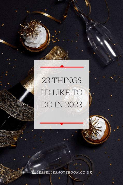 23 Things I'd Like to do in 2023 23 Things To Do In 2023, Things To Do In 2023, Eurovision Party, Harry Potter Studios, Royal Shakespeare Company, Book Discussion, Creative Services, Award Winning Books, 100 Book