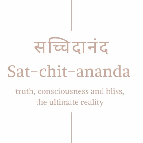 Sat Chit Ananda Tattoo Sanskrit, Sat Chit Ananda Mantra, Sat Chit Ananda Tattoo, Beautiful Sanskrit Words, Sat Chit Ananda, Cosmic Quotes, You And Me Quotes, Sanskrit Symbols, Krishna Quotes In Hindi