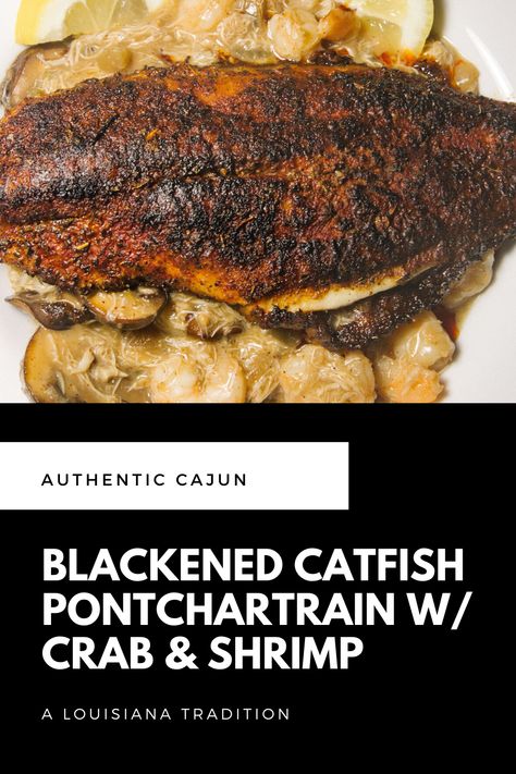 Blackened Catfish With Cream Sauce, Ponchartrain Sauce, Pontchartrain Sauce Recipe, Blackened Catfish Recipes, Pontchartrain Sauce, Catfish Sauce Piquant, Blackened Catfish And Grits, Cajun Recipes Louisiana, South Louisiana Recipes