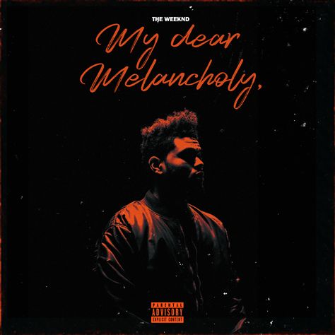 The Weeknd My Dear Melancholy, My Dear Melancholy, Weekend Aesthetic, The Weeknd Albums, Beauty Behind The Madness, Music Album Cover, Parental Advisory Explicit Content, Parental Advisory, Music Albums