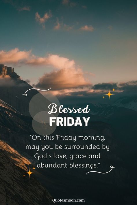 70 Friday Morning Blessings And Prayers Happy Friday God Bless You, Thankful Friday Quotes, Bless Friday Morning, Good Morning Quotes For Friday, Blessed Friday Morning Quotes, Blessed Friday And Weekend, Friday Prayers And Blessings, Friday Blessings Inspiration Prayer, Friday Blessings Mornings