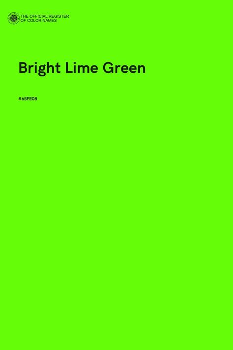 Bright Lime Green - Color Name of Hex #65FE08 Green Hex Code, Green Color Names, Pantone Colour Palettes, Color Script, Green Palette, Instagram Branding, Color Images, Green Colour Palette, Color Palette Design