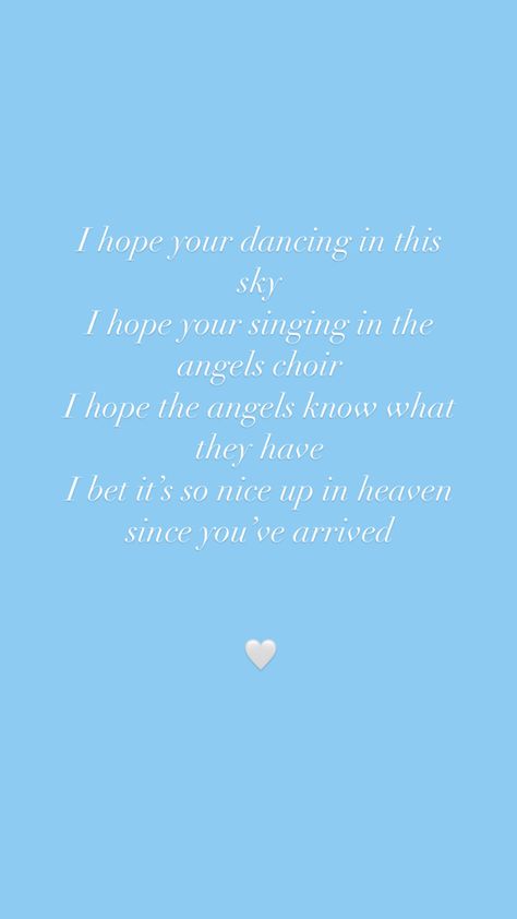 I Hope Your Dancing In The Sky, Dancing In The Sky, Angel Quotes, Guardian Angels, Wallpaper Iphone Cute, Wallpaper Iphone, Song Lyrics, I Hope You, The Sky