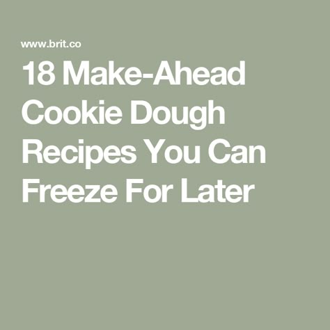 18 Make-Ahead Cookie Dough Recipes You Can Freeze For Later Cookies You Can Freeze, Freeze Cookie Dough, Cookie Brownie Recipes, Creative Cookie Recipes, Christmas Cookie Dough, Danish Cookies, Cookie Exchange Ideas, Cookie Brownie, Cookie Brownie Recipe