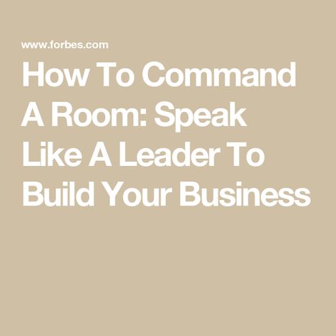 How To Command A Room: Speak Like A Leader To Build Your Business Vocal Coaching, Executive Presence, Run On Sentences, Tips For Entrepreneurs, What Are You Like, Communication Tips, Coaching Skills, Build Your Business, Vocal Coach