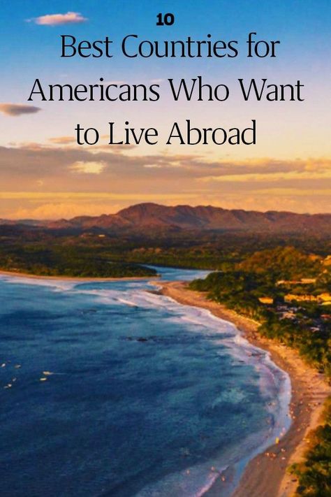 Best Countries For American Expats, Best Countries To Live In, Expat Life Living Abroad, Moving Countries, Retire Abroad, Live Abroad, Immigration Canada, International Move, Moving Abroad