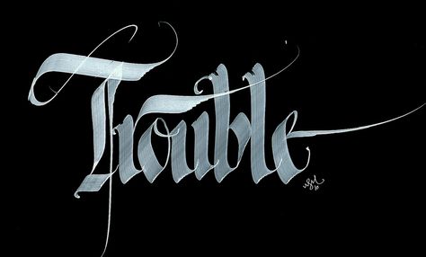 Trouble Trouble Tattoo, Calligraphy, Writing, White, Black