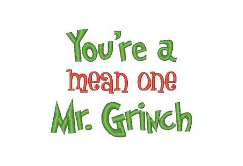 You're a mean one Mr. Grinch Mr Grinch Wallpaper, Grinch Sayings, Grinch Wallpaper, Grinch Birthday, Grinch Sign, Great Christmas Movies, Grinch Crafts, Grinch Quotes, Cricut Projects Easy