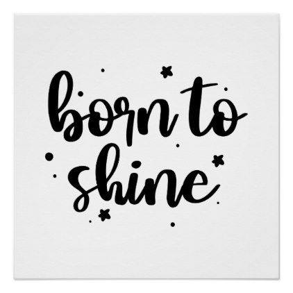 Born To Shine Tattoo, Unisex Bedroom Kids, Shine Tattoo, Night To Shine, Cheerful Quotes, Stars Poster, Tshirt Quotes, Born To Shine, Sell Ideas