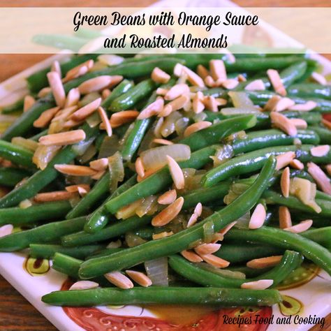 Green Beans with Orange Sauce and Roasted Almonds - Snap Green Beans quickly blanched served with a orange juice, brown sugar and butter glaze. Veggie Side Dish Recipes, Butter Glaze, Eat Veggies, Orange Sauce, Fresh Green Beans, Green Bean Recipes, Cooked Veggies, Veggie Side Dishes, Roasted Almonds