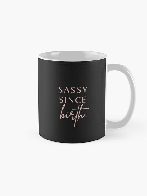 Sassy Coffee Mugs, Feminist Empowerment, Sassy Since Birth, Pink Coffee Mug, Pink Mug, Pink Coffee Mugs, Pink Coffee, Cricut Projects, A Coffee