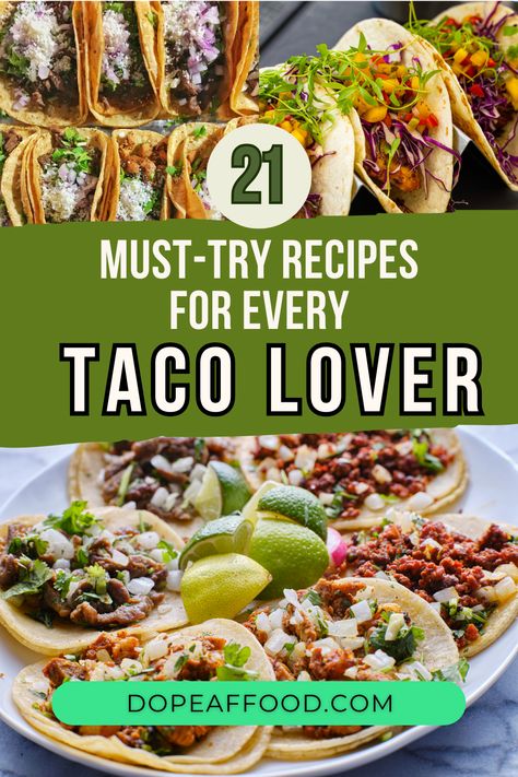 A colorful collage of tacos with the text "21 Must-Try Recipes for Every Taco Lover" prominently displayed. The image showcases a variety of tacos filled with different ingredients like beef, chicken, vegetables, and garnished with onions, cilantro, and lime wedges. Crazy Taco Ideas, Lamb Taco, Flank Steak Tacos, Spicy Mushroom, Brisket Tacos, Grilled Fish Tacos, Avocado Taco, Lentil Tacos, Taco Time