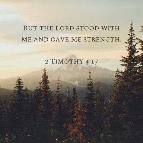 Encouraging Words For Strength, The Lord Stood With Me Strength, But The Lord Stood With Me Quotes, The Lord Stood With Me And Gave Me Strength, The Lord Is The Strength Of My Life, Lord Is My Strength Quotes, But The Lord Stood With Me, My Strength Comes From The Lord, Lord Help Me Quotes Strength